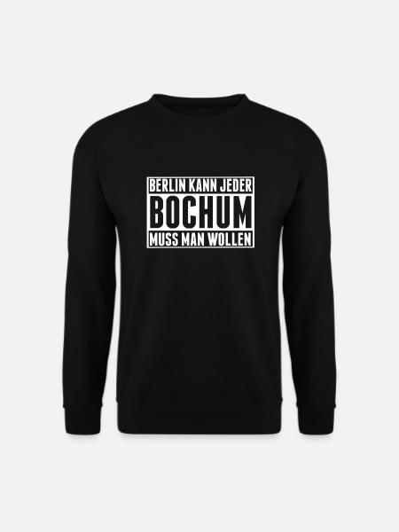 Bochum- Berlin kann jeder Bochum muss man wollen - Unisex Pullover - Schwarz