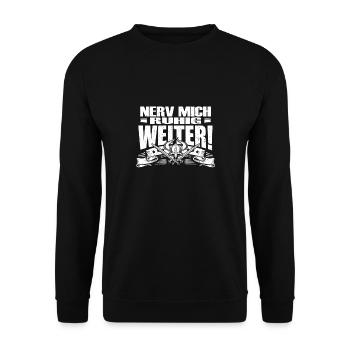 Nerv mich ruhig weiter! - Unisex Pullover - Schwarz - Vorne - Alina (178cm) & Michal (187cm)