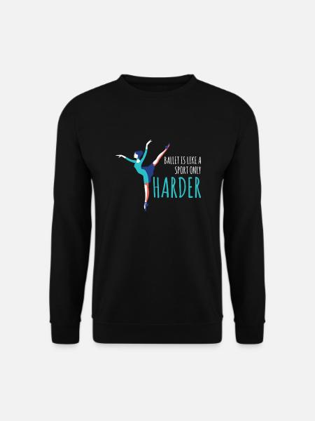 Ballet Like A Sports Only Harder Dancing Ballerina - Unisex Pullover - Schwarz