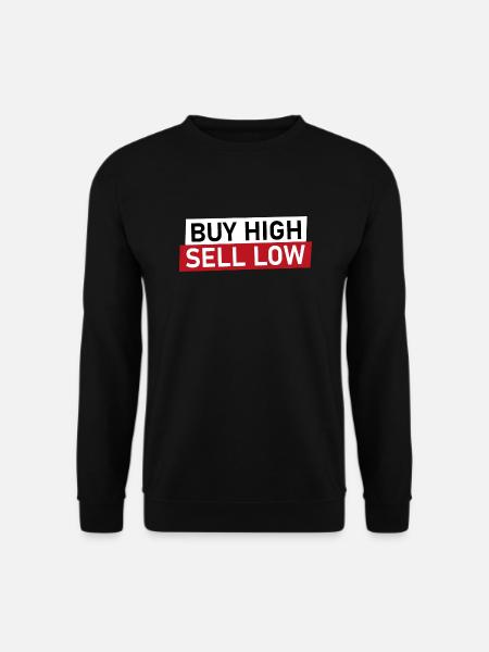 buy high sell low wallstreetbets aktien börse - Unisex Pullover - Schwarz