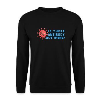 IS THERE ANTIBODY OUT THERE - #LABLIFE - Unisex Sweatshirt - black - Front - Alina (178cm) & Michal (187cm)