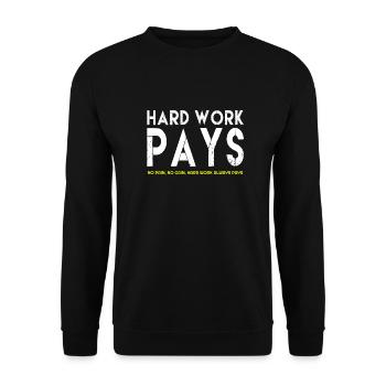 Hard Work Pays, Hard Work Pays quotes,famous quote - Unisex Sweatshirt - black - Front - Alina (178cm) & Michal (187cm)