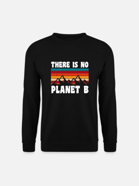 THERE IS NO PLANET B - Unisex Pullover - Schwarz