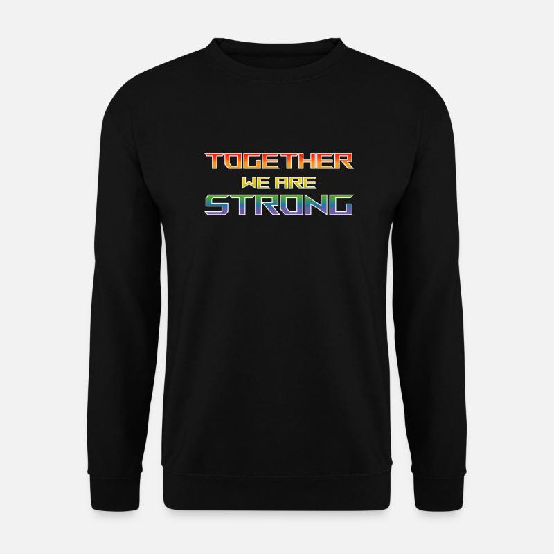together we are Strong pride black shirt - Unisex Pullover - Schwarz