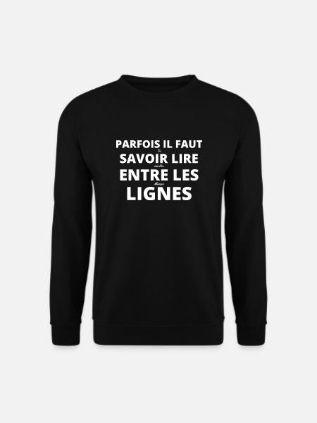 Parfois il faut savoir lire entre les lignes - Sweat-shirt Unisexe - noir