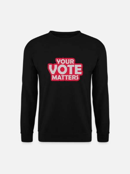 your vote matters quote - Unisex Sweatshirt - black