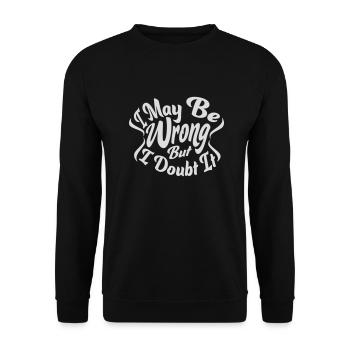 I may be wrong - Unisex Sweatshirt - black - Front - Alina (178cm) & Michal (187cm)