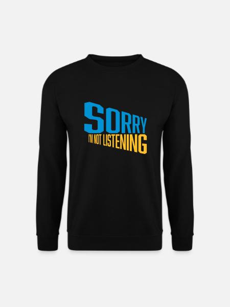 désolé de ne pas écouter - Sweat-shirt Unisexe - noir