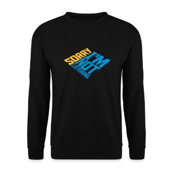 sorry in not listening - Unisex Sweatshirt - black - Front - Alina (178cm) & Michal (187cm)