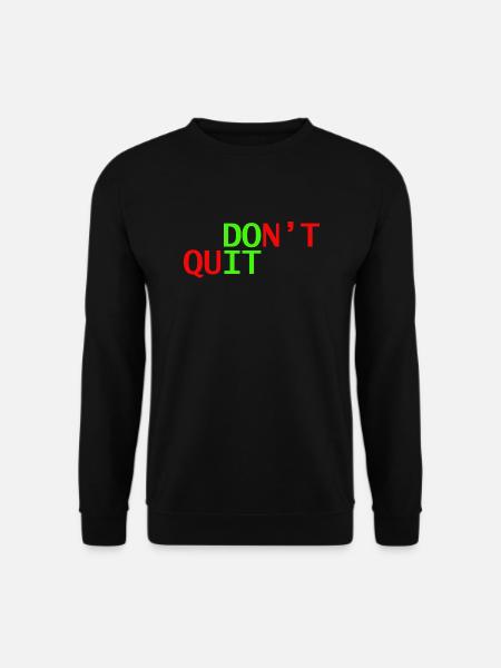don't quit doit - Unisex Sweatshirt - black