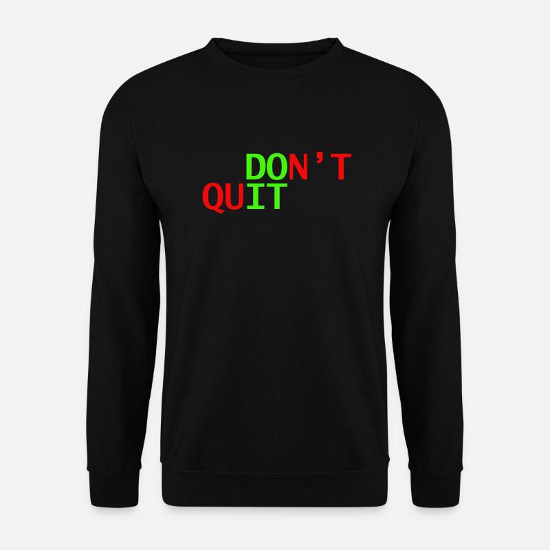 don't quit doit - Unisex Sweatshirt - black
