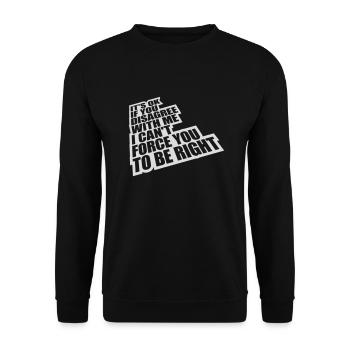 you disagree with me - Unisex Sweatshirt - black - Front - Alina (178cm) & Michal (187cm)