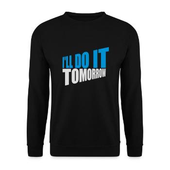 do it tomorrow quote - Unisex Sweatshirt - black - Front - Alina (178cm) & Michal (187cm)