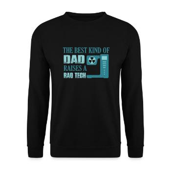 The Best Kind Of Dad Raises A Rad Tech Radiology R - Unisex Pullover - Schwarz - Vorne - Alina (178cm) & Michal (187cm)