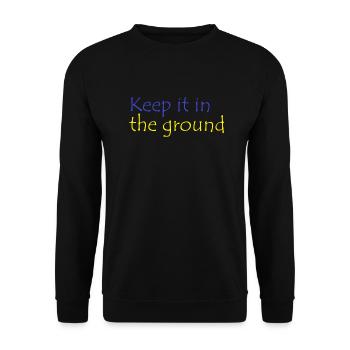 Keep it in the ground Lützerath Spruch - Unisex Pullover - Schwarz - Vorne - Alina (178cm) & Michal (187cm)