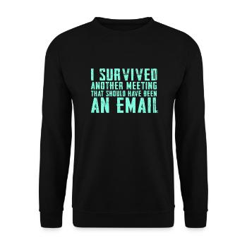 Drôle de dicton pour bureau, bureau, travail et travail - Sweat-shirt Unisexe - noir - Devant - Alina (178cm) & Michal (187cm)