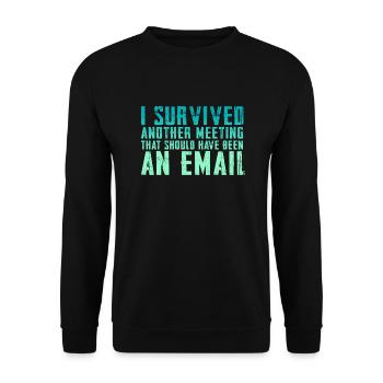 Drôle de dicton pour bureau, bureau, travail et travail - Sweat-shirt Unisexe - noir - Devant - Alina (178cm) & Michal (187cm)