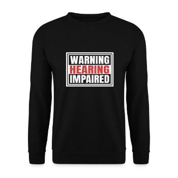 Hearing Impaired Warning - Unisex Sweatshirt - black - Front - Alina (178cm) & Michal (187cm)