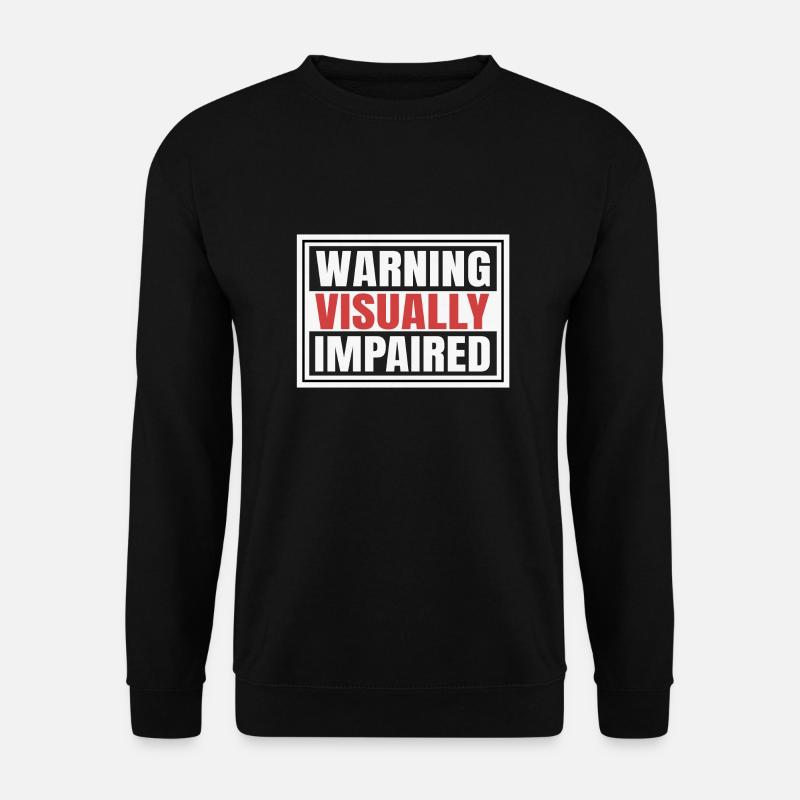 Visually Impaired Warning - Unisex Sweatshirt - black