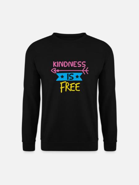 KINDNESS IS FREE - Unisex Sweatshirt - black