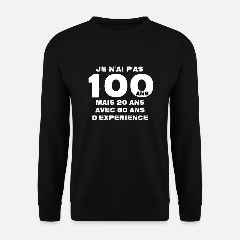 Je n'ai pas 100 ans - Sweat-shirt Unisexe - noir