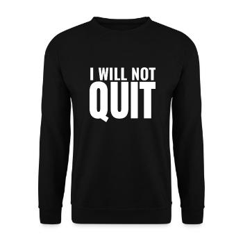 I Will Not Quit Motivational Quote Exercise Fitnes - Unisex Sweatshirt - black - Front - Alina (178cm) & Michal (187cm)