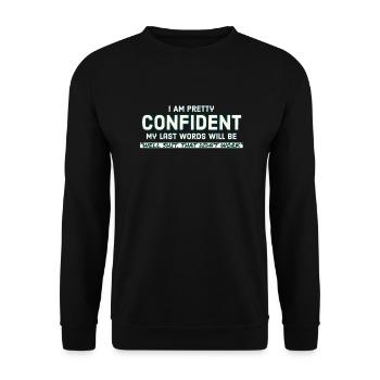 My Last Words Will Be - Unisex Sweatshirt - black - Front - Alina (178cm) & Michal (187cm)