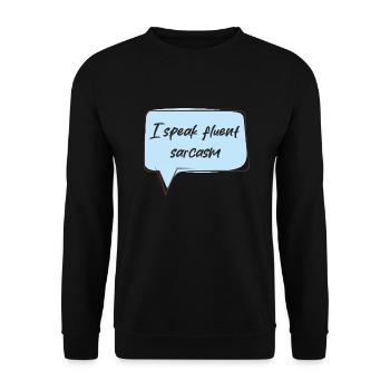 I speak fluent sarcasm - Unisex Sweatshirt - black - Front - Alina (178cm) & Michal (187cm)