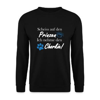 Scheiss auf den Prinzen, ich nehme den Chorkie! - Unisex Pullover - Schwarz - Vorne - Alina (178cm) & Michal (187cm)