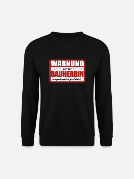 Lustiges Bauherrin Warnschild Motiv - Unisex Pullover - Schwarz