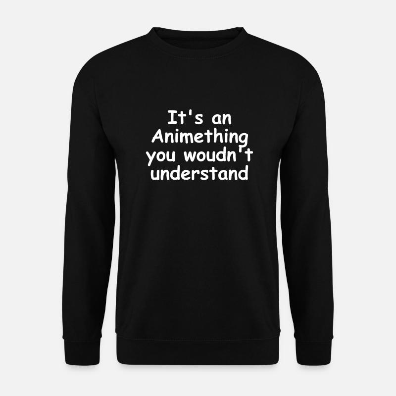 It's an Animething - Unisex Sweatshirt - black