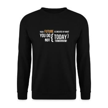Your Future is Created by What You Do Today - Unisex Sweatshirt - black - Front - Alina (178cm) & Michal (187cm)