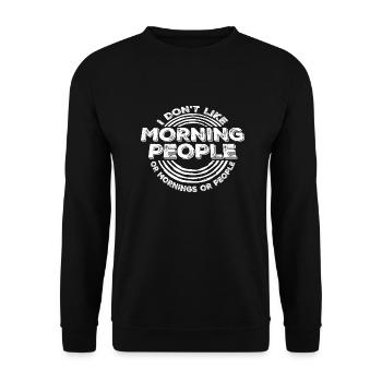 C’est drôle, je n’aime pas le matin, ni les matins, ni les gens - Sweat-shirt Unisexe - noir - Devant - Alina (178cm) & Michal (187cm)