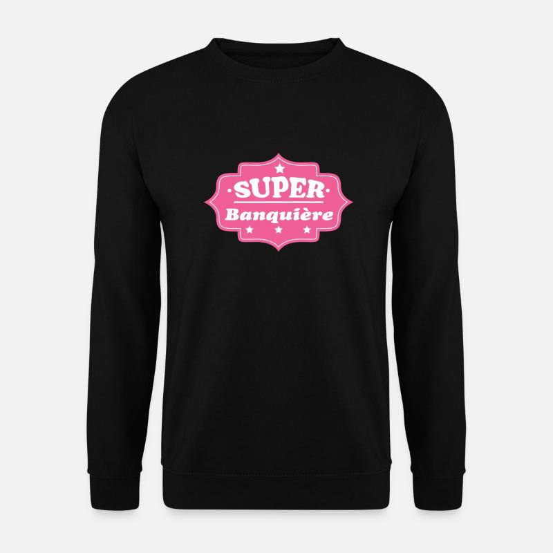 SUPER Banquière - Sweat-shirt Unisexe - noir