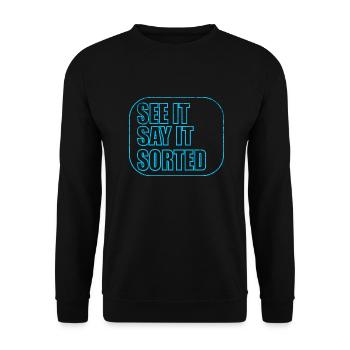 see it say it sorted - Unisex Sweatshirt - black - Front - Alina (178cm) & Michal (187cm)