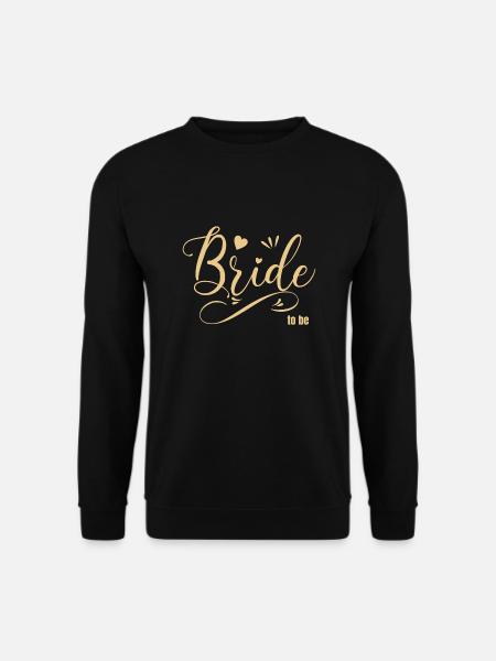 Bride to be gold - Unisex Pullover - Schwarz