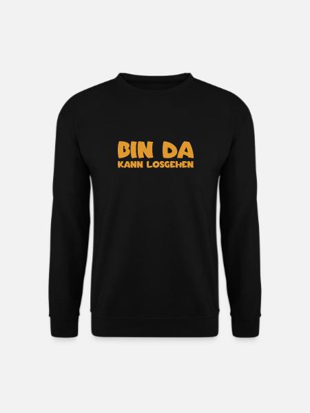 Bin da - Kann losgehen - Unisex Pullover - Schwarz