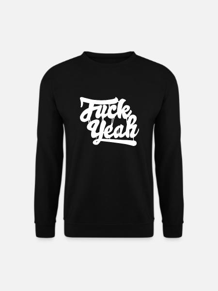Fuck Yeah - Unisex Pullover - Schwarz
