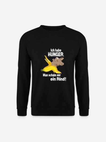 Ich habe HUNGER. Man schäle mir ein Rind! - Unisex Pullover - Schwarz