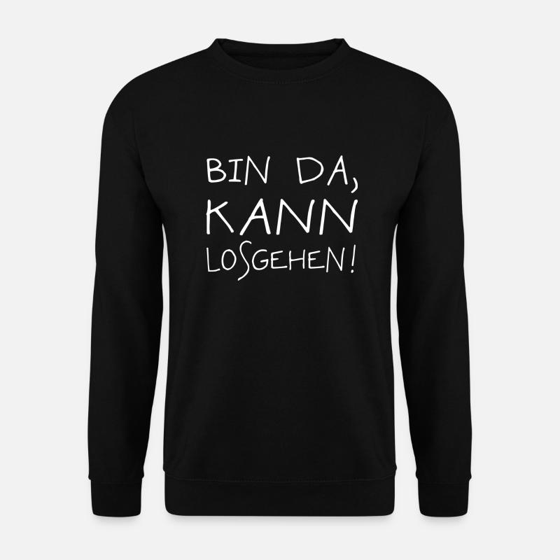 Bin Da Kann Losgehen - Unisex Pullover - Schwarz