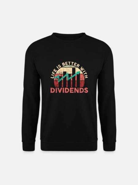 Life is Better With Dividends Shares Stock Market - Unisex Pullover - Schwarz