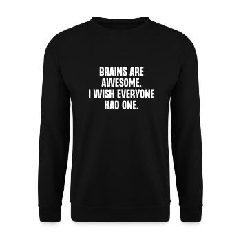 Gehirne sind großartig Ich wünschte, jeder hätte einen - Unisex Pullover - Schwarz - Vorne - Alina (178cm) & Michal (187cm)