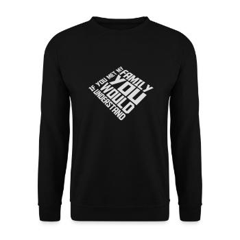 you would understand quote - Unisex Sweatshirt - black - Front - Alina (178cm) & Michal (187cm)