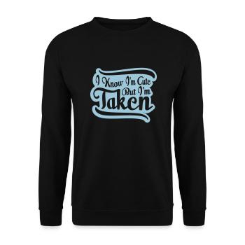 cute but taken quote - Unisex Sweatshirt - black - Front - Alina (178cm) & Michal (187cm)