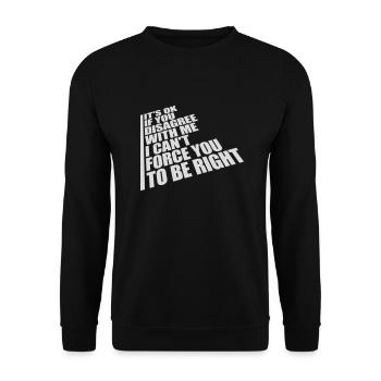 you disagree with me - Unisex Sweatshirt - black - Front - Alina (178cm) & Michal (187cm)