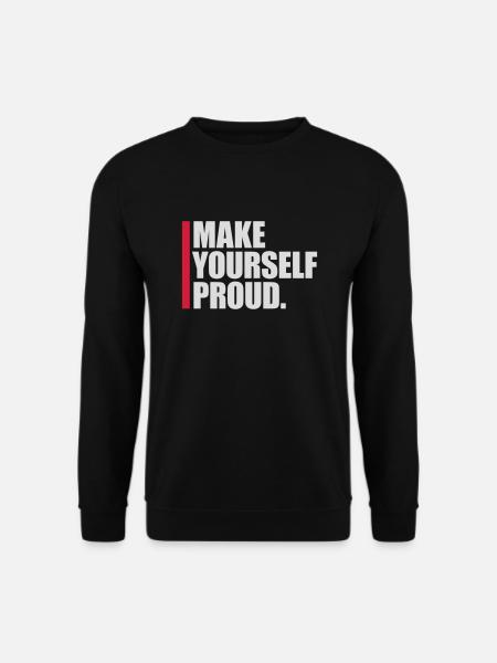 make yourself proud quote - Unisex Sweatshirt - black