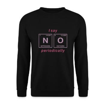 I say NO peropdically - don't be a yes-man! - Unisex Sweatshirt - black - Front - Alina (178cm) & Michal (187cm)
