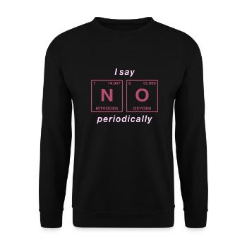 I say NO peropdically - don't be a yes-man! - Unisex Sweatshirt - black - Front - Alina (178cm) & Michal (187cm)