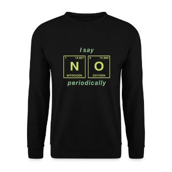 I say NO peropdically - don't be a yes-man! - Unisex Sweatshirt - black - Front - Alina (178cm) & Michal (187cm)