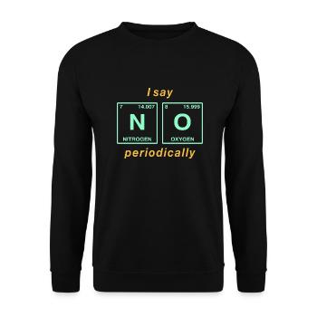 I say NO peropdically - don't be a yes-man! - Unisex Sweatshirt - black - Front - Alina (178cm) & Michal (187cm)